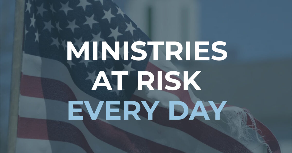 Ministries at Risk Every Day | National Center for Life and Liberty